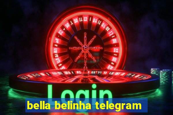 bella belinha telegram